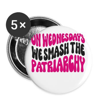 On Wednesdays We Smash The Patriarchy - Buttons large 2.2''/56 mm (5-pack) - white - Front