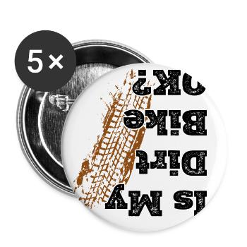 Is My Dirt Bike Ok Motocross Enduro Biker Dirt Bik - Buttons groß 56 mm (5er Pack) - Weiß - Vorne