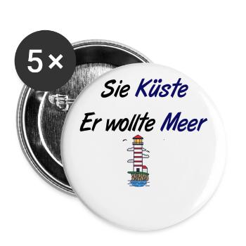 Sie Küste,er wollte Meer! Sprüche Motiv für Paare - Buttons groß 56 mm (5er Pack) - Weiß - Vorne