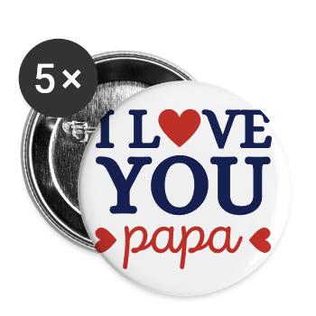 I Love You Papa - Lot de 5 grands badges (56 mm) - blanc - Devant