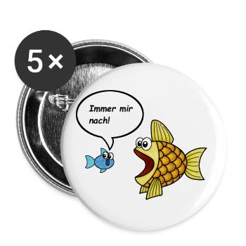 Immer mir nach, Fische, - Buttons groß 56 mm (5er Pack) - Weiß - Vorne