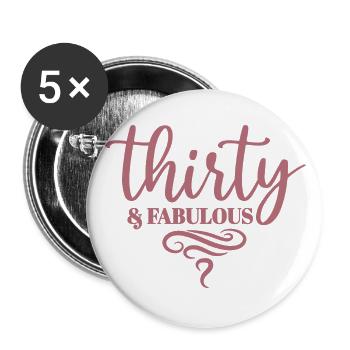 Thirty & Fabulous - Geschenk zum 30. Geburtstag für Frauen - Buttons groß 56 mm (5er Pack) - Weiß - Vorne