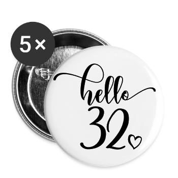 Hello 32 - Cute 32nd Birthday Gift For Women - Buttons large 2.2''/56 mm (5-pack) - white - Front