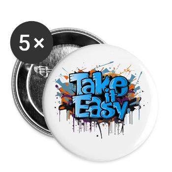 take it easy graffiti art cool saying - Buttons large 2.2''/56 mm (5-pack) - white - Front
