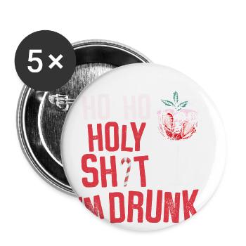 Ho Ho Ho Holy Shit i'm Drunk - Buttons groß 56 mm (5er Pack) - Weiß - Vorne