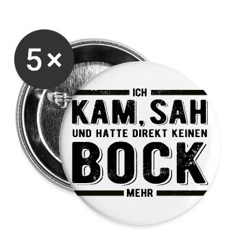 Ich kam sah und hatte direkt keinen Bock mehr - Buttons groß 56 mm (5er Pack) - Weiß - Vorne