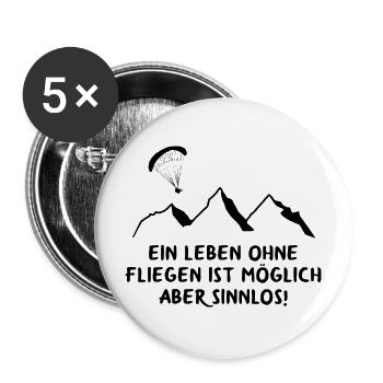 Ein Leben ohne Fliegen ist möglich aber sinnlos! - Buttons groß 56 mm (5er Pack) - Weiß - Vorne