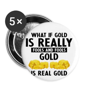 Goldwaschen Goldsucher Goldschüfer Design - Buttons groß 56 mm (5er Pack) - Weiß - Vorne