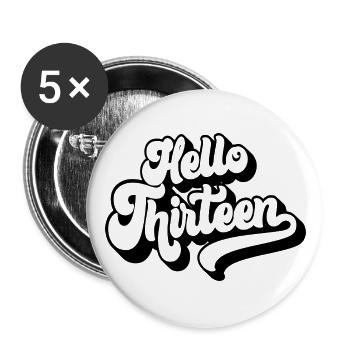 Hello Thirteen - Cute 13th Birthday 13 Years Old - Buttons large 2.2''/56 mm (5-pack) - white - Front
