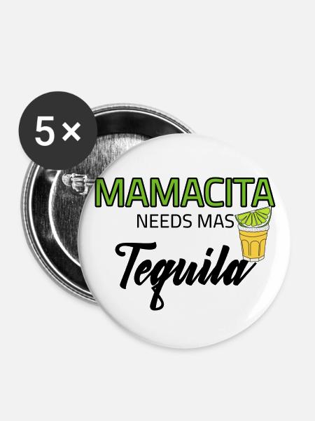 Mamacita needs mas Tequila - Buttons groß 56 mm (5er Pack) - Weiß