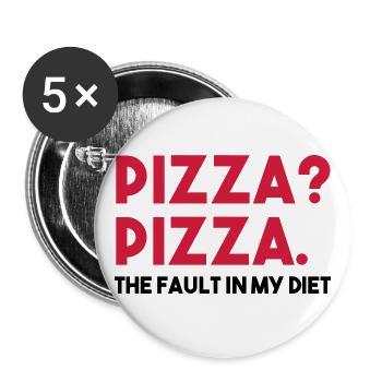 PIZZA? PIZZA. THE FAULT IN MY DIET - Buttons groß 56 mm (5er Pack) - Weiß - Vorne