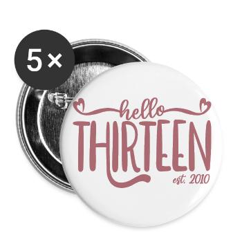 13th Birthday Girls 13 Hello Thirteen Est. 2010 - Buttons large 2.2''/56 mm (5-pack) - white - Front