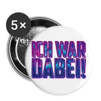 Ich war dabei! | Feiern Party Festival - Buttons groß 56 mm (5er Pack) - Weiß - Vorne