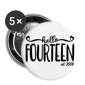 14. Geburtstag Frauen Hallo Vierzehn Est. 2009 - Buttons groß 56 mm (5er Pack) - Weiß - Vorne