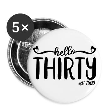 Hallo dreißig Est. 1993 Niedliches Geschenk zum 30. Geburtstag - Buttons groß 56 mm (5er Pack) - Weiß - Vorne