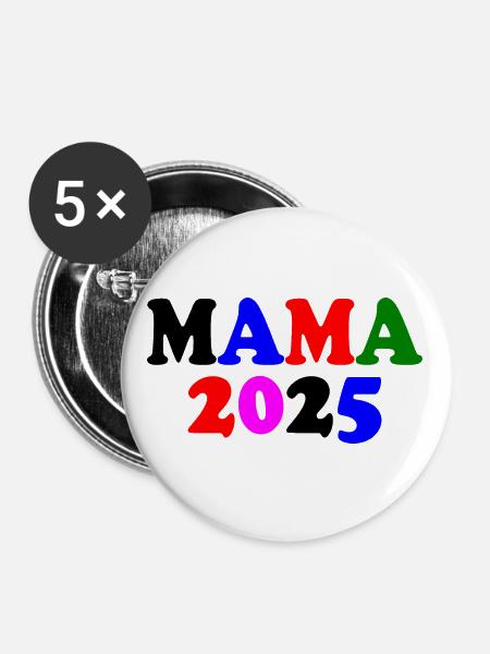 Mama 2025 - Buttons groß 56 mm (5er Pack) - Weiß