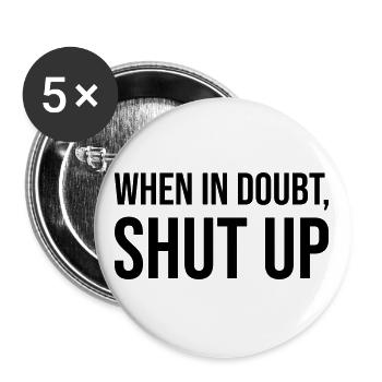 Im Zweifel Klappe halten - Buttons groß 56 mm (5er Pack) - Weiß - Vorne