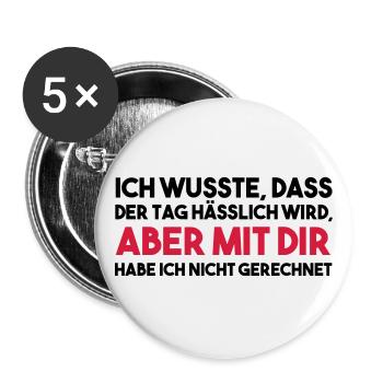 ICH WUSSTE, DASS DER TAG HÄSSLICH Geschenk - Buttons groß 56 mm (5er Pack) - Weiß - Vorne