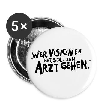 Wer Visionen hat, soll zum Arzt gehen - Buttons groß 56 mm (5er Pack) - Weiß - Vorne