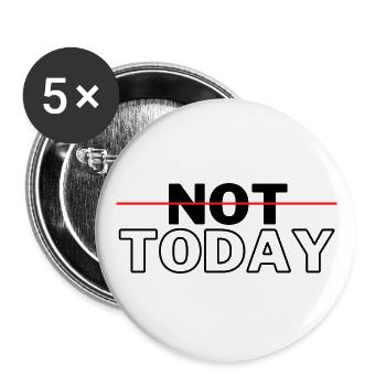 Not today - Lot de 5 grands badges (56 mm) - blanc - Devant