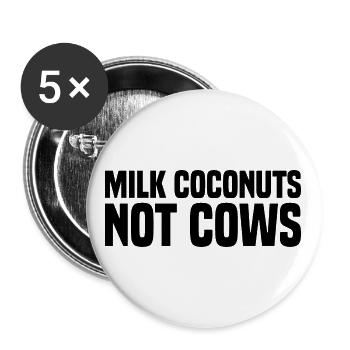Milk Coconuts Not Cows - Lustiger Veganer Spruch - Buttons groß 56 mm (5er Pack) - Weiß - Vorne