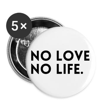 Keine Liebe - kein Leben. - Buttons groß 56 mm (5er Pack) - Weiß - Vorne