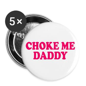 Choke me daddy - Buttons large 2.2''/56 mm (5-pack) - white - Front