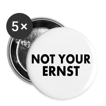 Not your ernst - Buttons groß 56 mm (5er Pack) - Weiß - Vorne