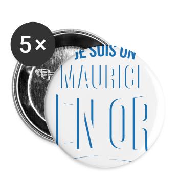 je suis un Maurice en or cadeau idée humour - Lot de 5 grands badges (56 mm) - blanc - Devant