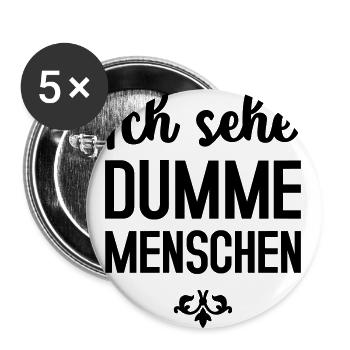 Ich sehe dumme Menschen - lustiger Spruch - Buttons groß 56 mm (5er Pack) - Weiß - Vorne