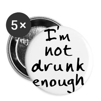 not drunk enough - Lot de 5 grands badges (56 mm) - blanc - Devant