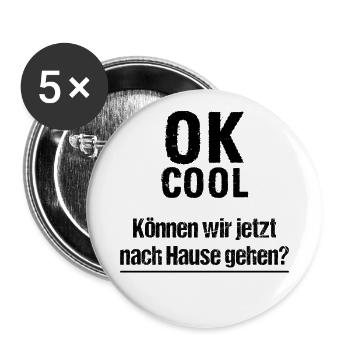 COOL Können wir nach Hause gehen lustiges Geschenk - Buttons groß 56 mm (5er Pack) - Weiß - Vorne