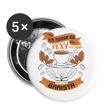 Ich hasse es sexy zu sein, aber ich bin Barista - Buttons groß 56 mm (5er Pack) - Weiß - Vorne