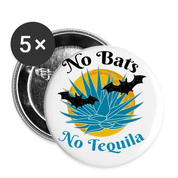 Lustiger Spruch Keine Fledermäuse Kein Tequila - Buttons groß 56 mm (5er Pack) - Weiß - Vorne