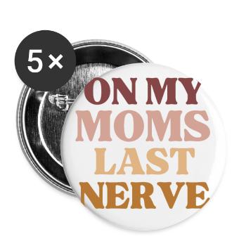 On My Moms Last Nerve Funny Mother's Day - Buttons large 2.2''/56 mm (5-pack) - white - Front