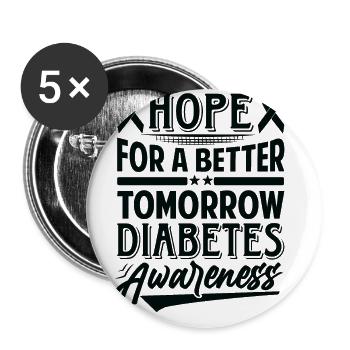 Hope For A Better Tomorrow - Diabetes Awareness - Buttons large 2.2''/56 mm (5-pack) - white - Front