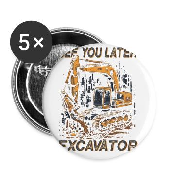 Construction de routes jusqu’à plus tard excavatrices - Lot de 5 grands badges (56 mm) - blanc - Devant