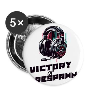 Victory or Respawn Gaming Sprüche Shirt - Buttons groß 56 mm (5er Pack) - Weiß - Vorne