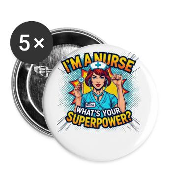 "I'm a nurse, what's yours - Buttons large 2.2''/56 mm (5-pack) - white - Front