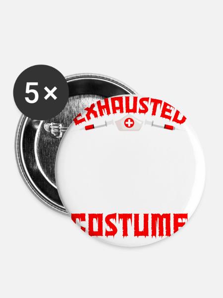 Halloween Erschöpfte Nachtschichtkrankenschwester - Buttons groß 56 mm (5er Pack) - Weiß
