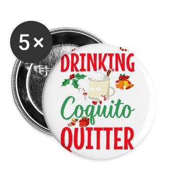 Merry Christmas, I could stop eating coquito - Buttons large 2.2''/56 mm (5-pack) - white - Front