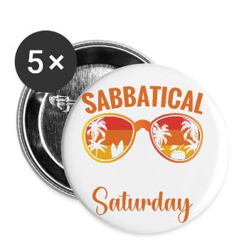 „ich Habe Ein Sabbatical, Jeder Tag Ist Samstag“ - Buttons groß 56 mm (5er Pack) - Weiß - Vorne