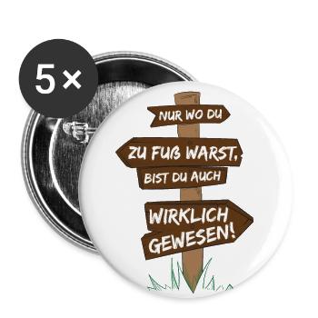 Nur wo du zu Fuss warst, bist du wirklich gewesen - Buttons groß 56 mm (5er Pack) - Weiß - Vorne