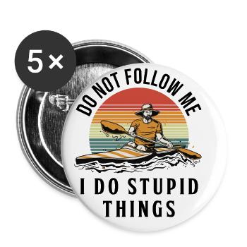 Do Not Follow Me I Do Stupid Things Rowing Canoe K - Buttons groß 56 mm (5er Pack) - Weiß - Vorne