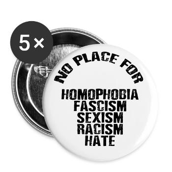 No Place for Homophobia Fascism Sexism Racism Hate - Buttons groß 56 mm (5er Pack) - Weiß - Vorne