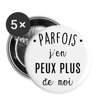 J'en peux plus de moi - Lot de 5 grands badges (56 mm) - blanc - Devant