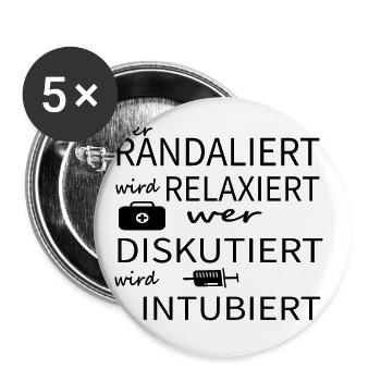 Wer randaliert wird relaxiert wer diskutiert Arzt - Buttons groß 56 mm (5er Pack) - Weiß - Vorne