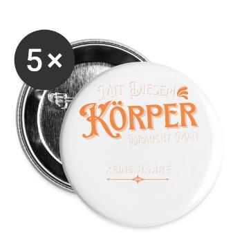 Mit diesem Körper braucht man keine Haare - Buttons groß 56 mm (5er Pack) - Weiß - Vorne
