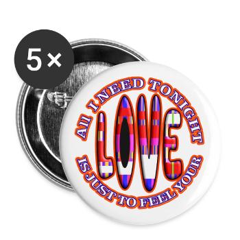 All I need tonight is just to feel your Love - Buttons large 2.2''/56 mm (5-pack) - white - Front
