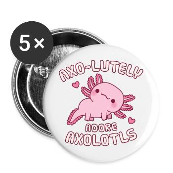 Cute Axolotl Axo-lutely Adore Axolotls Funny Pun - Buttons large 2.2''/56 mm (5-pack) - white - Front